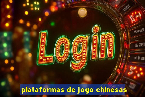 plataformas de jogo chinesas